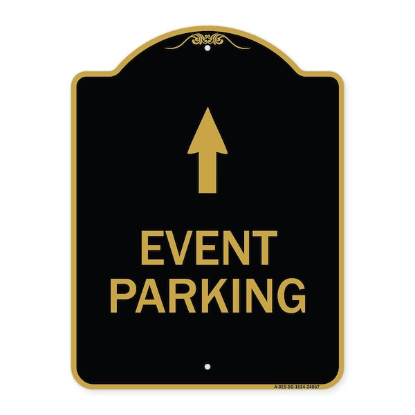Signmission Event Parking Only With Up Arrow, Black & Gold Aluminum Architectural Sign, 18" x 24", BG-1824-24067 A-DES-BG-1824-24067 - main